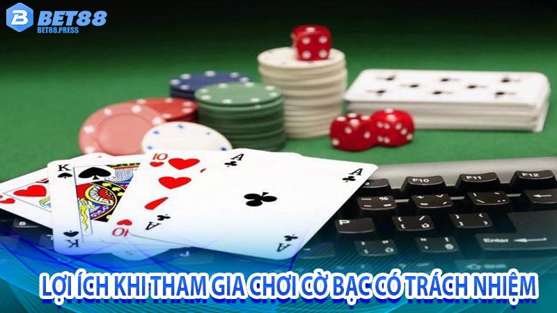 Lợi ích khi tham gia chơi cờ bạc có trách nhiệm