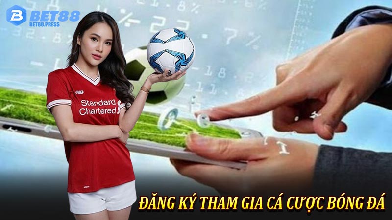 Đăng ký tham gia cá cược bóng đá